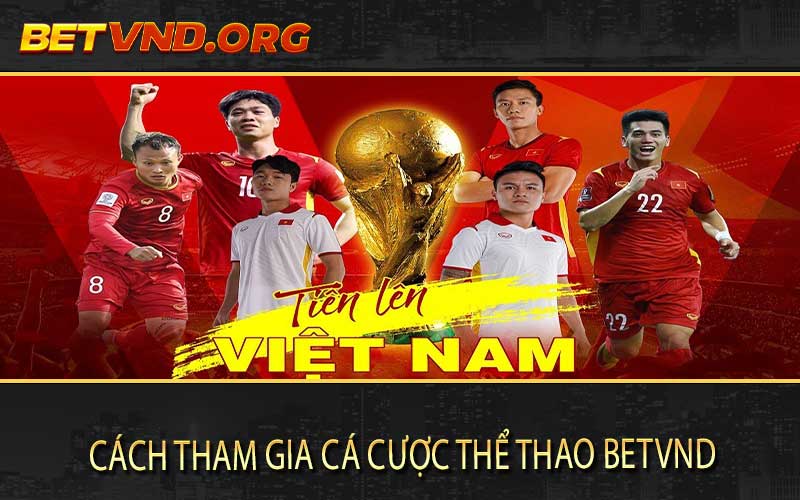 Cách tham gia cá cược thể thao Betvnd