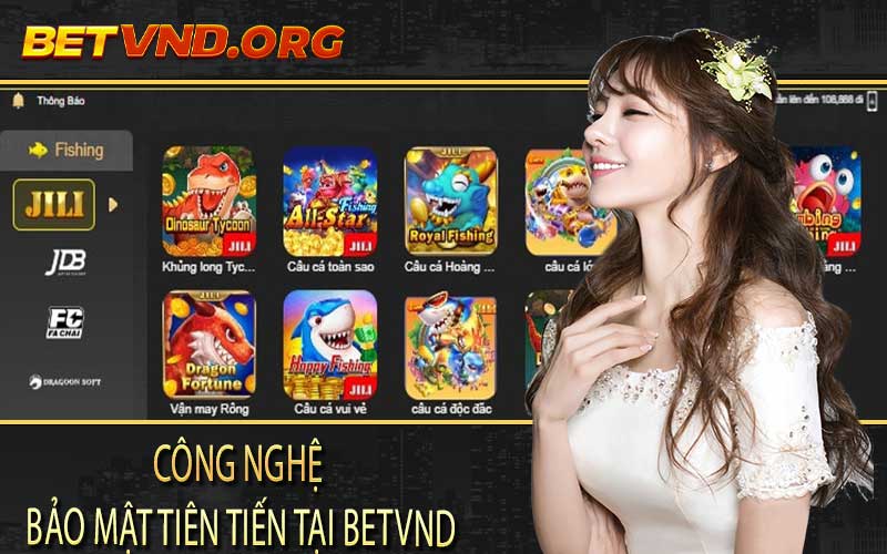 Công Nghệ Bảo Mật Tiên Tiến tại Betvnd