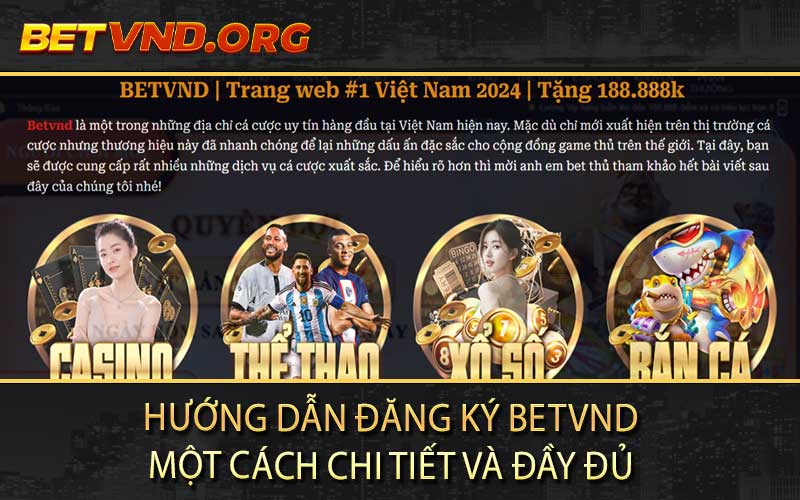 Hướng dẫn đăng ký BetVND một cách chi tiết và đầy đủ