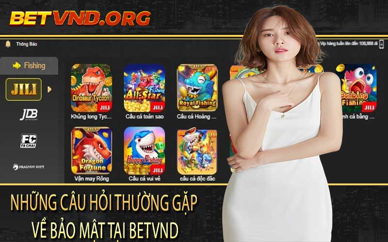 Những Câu Hỏi Thường Gặp Về Bảo Mật tại Betvnd